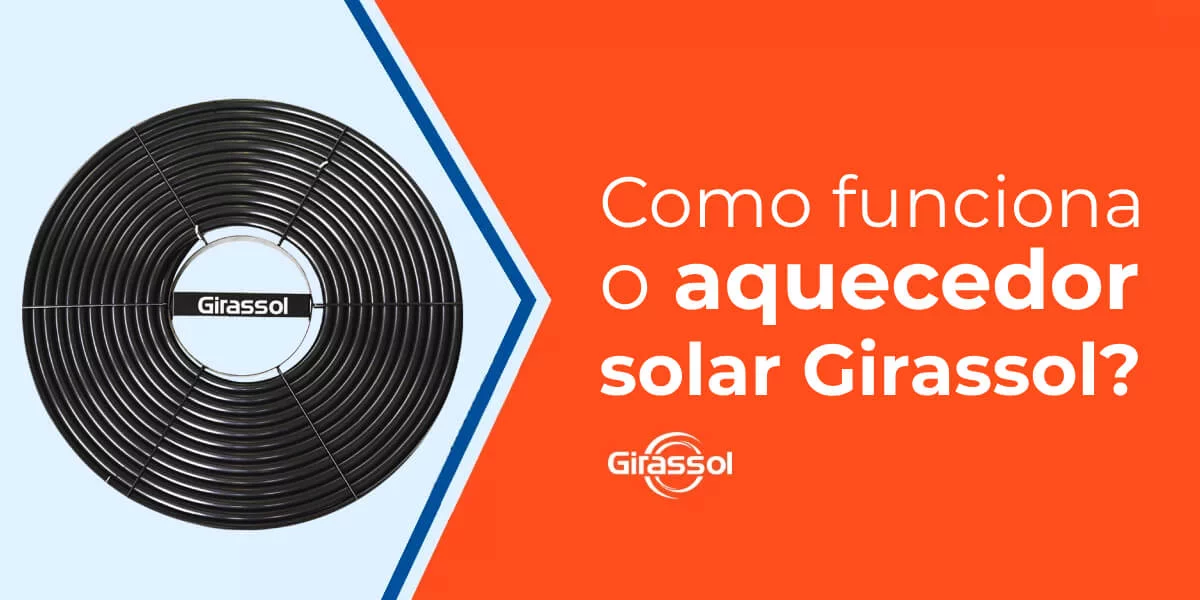 Como funciona o aquecedor solar Girassol?