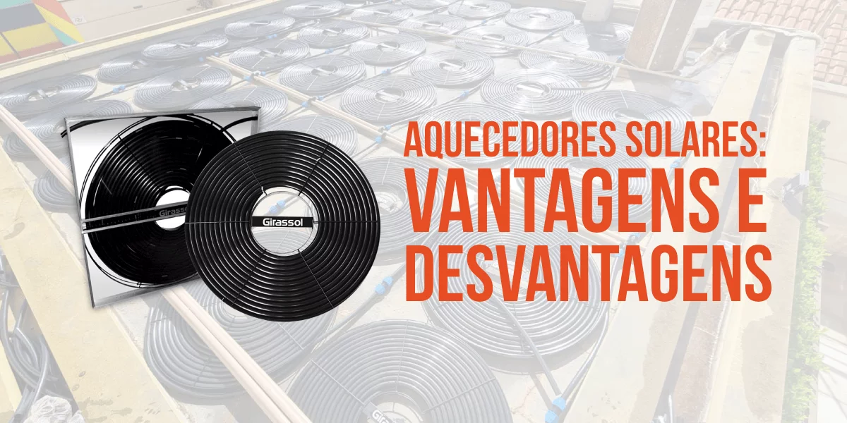Aquecedores Solares: Vantagens e Desvantagens