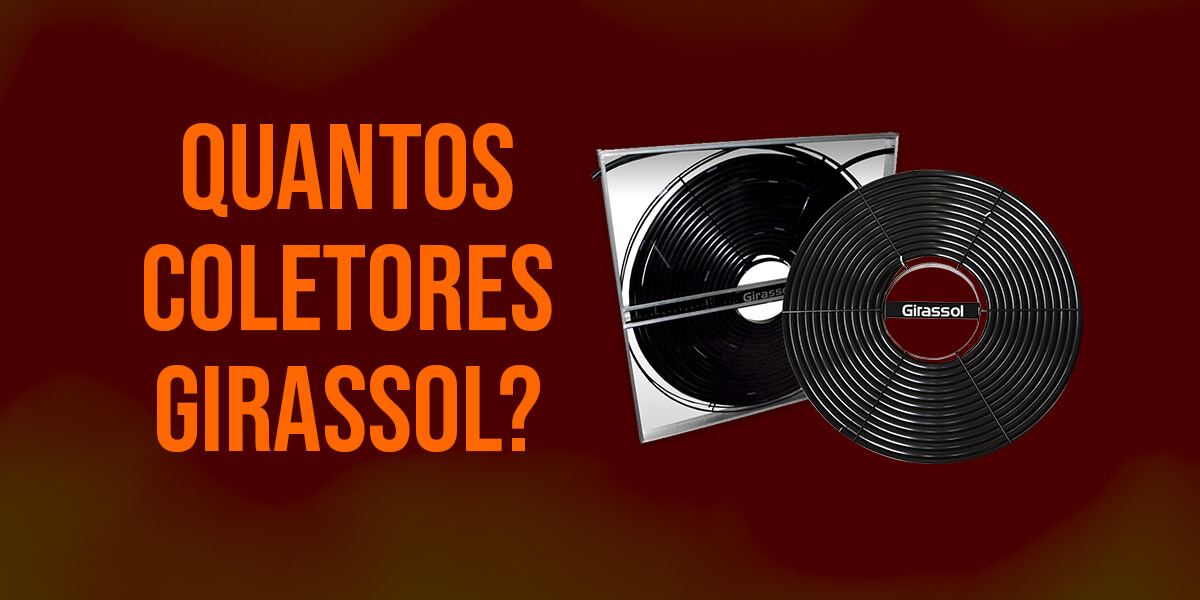 Descubra quantos coletores Girassol você precisa