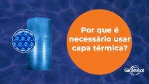 Por que usar capa térmica? Benefícios, dicas e economia para sua piscina