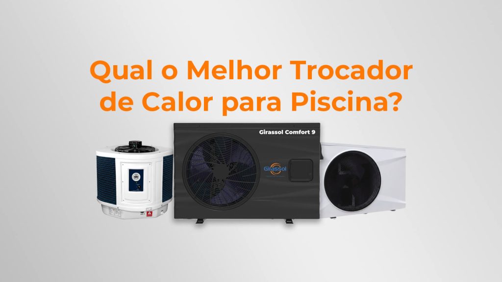 Qual o melhor trocador de calor para piscina?