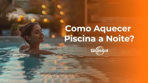 Como Aquecer Minha Piscina a Noite?